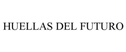 HUELLAS DEL FUTURO trademark