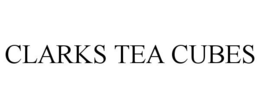 CLARKS TEA CUBES trademark