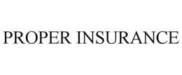 PROPER INSURANCE trademark