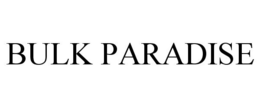 BULK PARADISE trademark