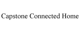 CAPSTONE CONNECTED HOME trademark