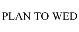 PLAN TO WED trademark