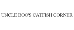 UNCLE BOO'S CATFISH CORNER trademark