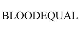 BLOODEQUAL trademark