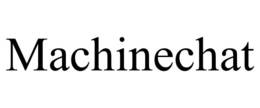 MACHINECHAT trademark