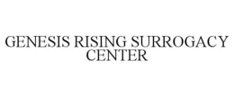 GENESIS RISING SURROGACY CENTER trademark