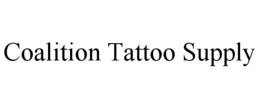 COALITION TATTOO SUPPLY trademark