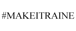 #MAKEITRAINE trademark