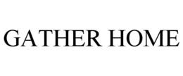GATHER HOME trademark
