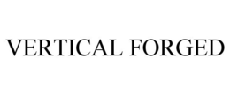 VERTICAL FORGED trademark