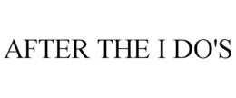 AFTER THE I DO'S trademark