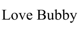 LOVE BUBBY trademark