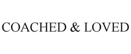 COACHED & LOVED trademark