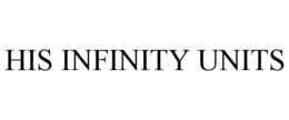 HIS INFINITY UNITS trademark