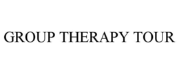 GROUP THERAPY TOUR trademark