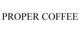 PROPER COFFEE trademark