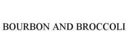 BOURBON AND BROCCOLI trademark