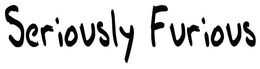 SERIOUSLY FURIOUS trademark