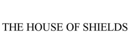 THE HOUSE OF SHIELDS trademark