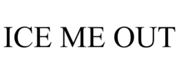 ICE ME OUT trademark