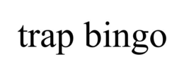 TRAP BINGO trademark