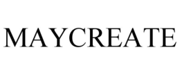 MAYCREATE trademark