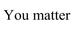 YOU MATTER trademark