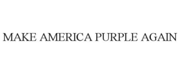 MAKE AMERICA PURPLE AGAIN trademark