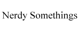 NERDY SOMETHINGS trademark