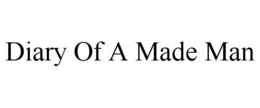 DIARY OF A MADE MAN trademark
