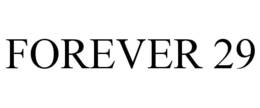 FOREVER 29 trademark