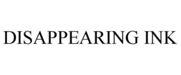 DISAPPEARING INK trademark