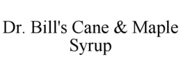 DR. BILL'S CANE & MAPLE SYRUP trademark