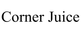 CORNER JUICE trademark