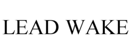 LEAD WAKE trademark