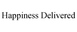 HAPPINESS DELIVERED trademark
