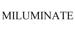 MILUMINATE trademark
