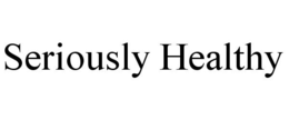 SERIOUSLY HEALTHY trademark