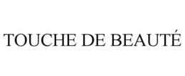 TOUCHE DE BEAUTÉ trademark