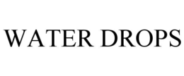 WATER DROPS trademark