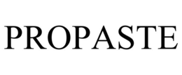 PROPASTE trademark