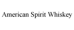 AMERICAN SPIRIT WHISKEY trademark
