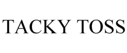 TACKY TOSS trademark