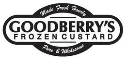 MADE FRESH HOURLY GOODBERRY'S FROZEN CUSTARD PURE & WHOLESOME trademark