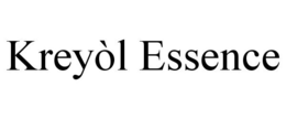 KREYÒL ESSENCE trademark
