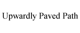 UPWARDLY PAVED PATH trademark