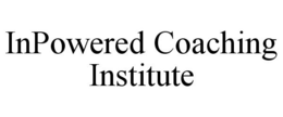 INPOWERED COACHING INSTITUTE trademark
