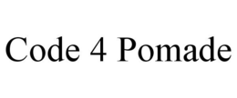 CODE 4 POMADE trademark