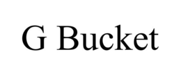 G BUCKET trademark