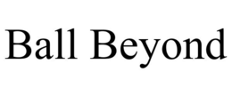 BALL BEYOND trademark